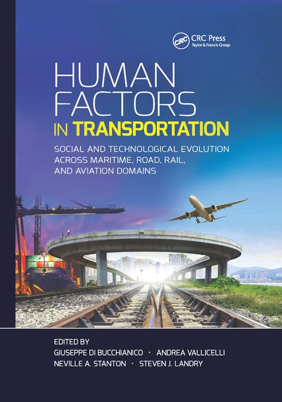 Human Factors in Transportation: Social and Technological Evolution Across Maritime, Road, Rail, and Aviation Domains (Industrial and Systems Engineering Series)