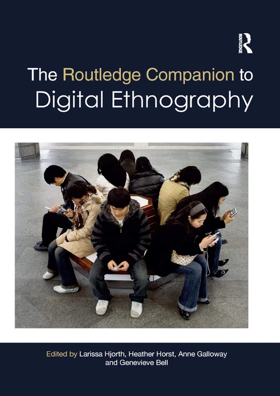 The Routledge Companion to Digital Ethnography (Routledge Media and Cultural Studies Companions)
