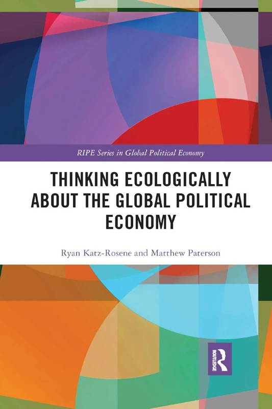Thinking Ecologically About the Global Political Economy (RIPE Series in Global Political Economy) - Image 1