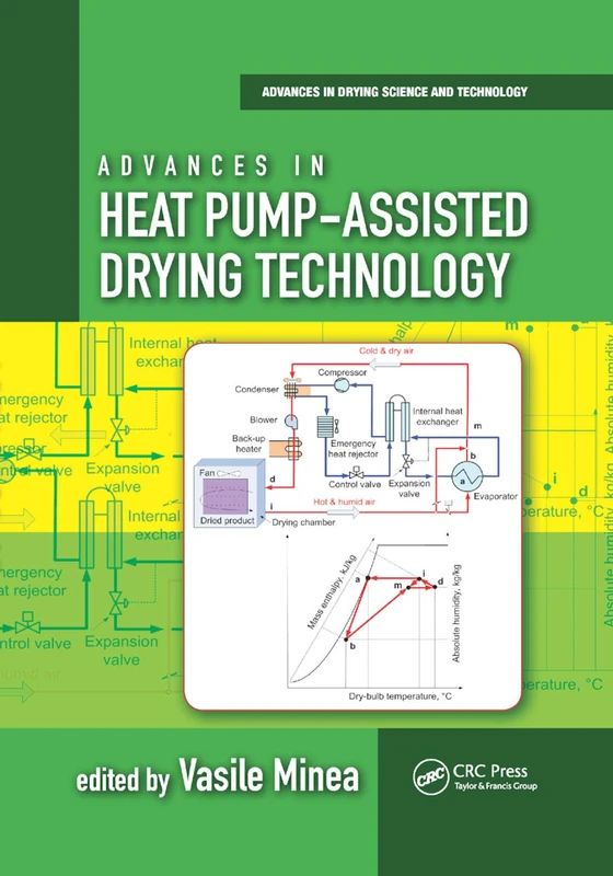 Advances in Heat Pump-Assisted Drying Technology: 1 (Advances in Drying Science and Technology)