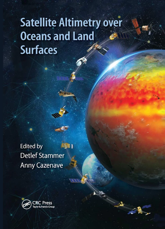 Satellite Altimetry Over Oceans and Land Surfaces (Earth Observation of Global Changes)