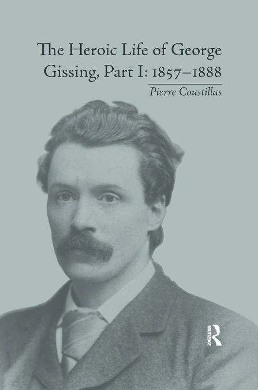 The Heroic Life of George Gissing, Part I: 1857–1888 - Image 1