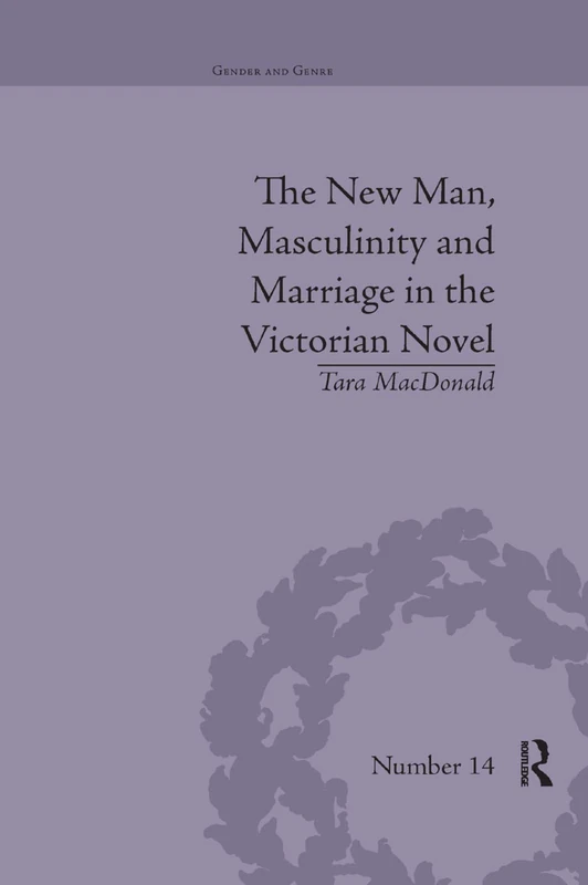The New Man, Masculinity and Marriage in the Victorian Novel (Gender and Genre) - Image 1