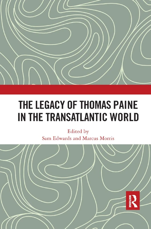 The Legacy of Thomas Paine in the Transatlantic World