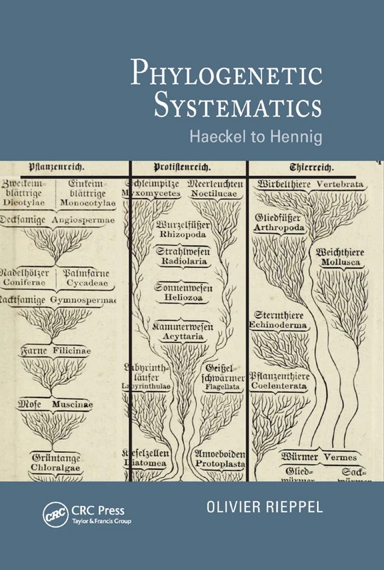 Phylogenetic Systematics: Haeckel to Hennig (Species and Systematics)