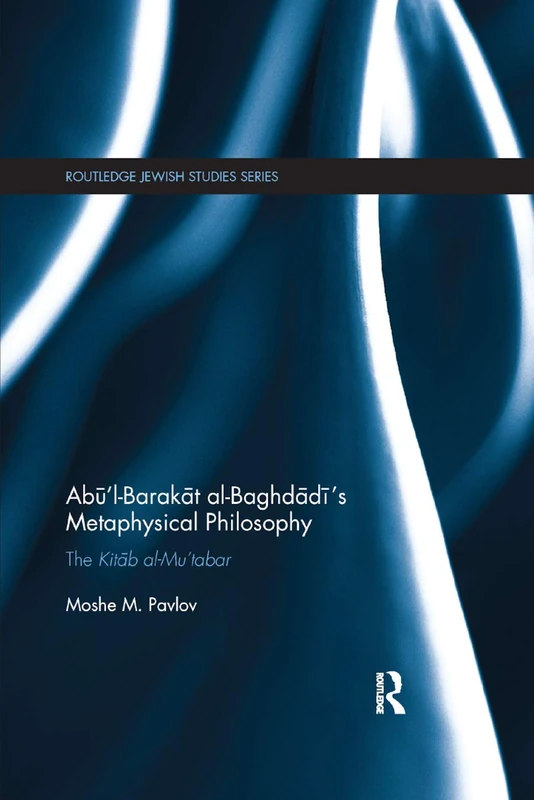 Routledge Abul-Barakat al-Baghdadi Metaphysical Philosophy Book