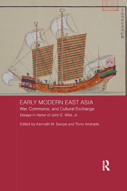 Early Modern East Asia: War, Commerce, and Cultural Exchange (Asian States and Empires)