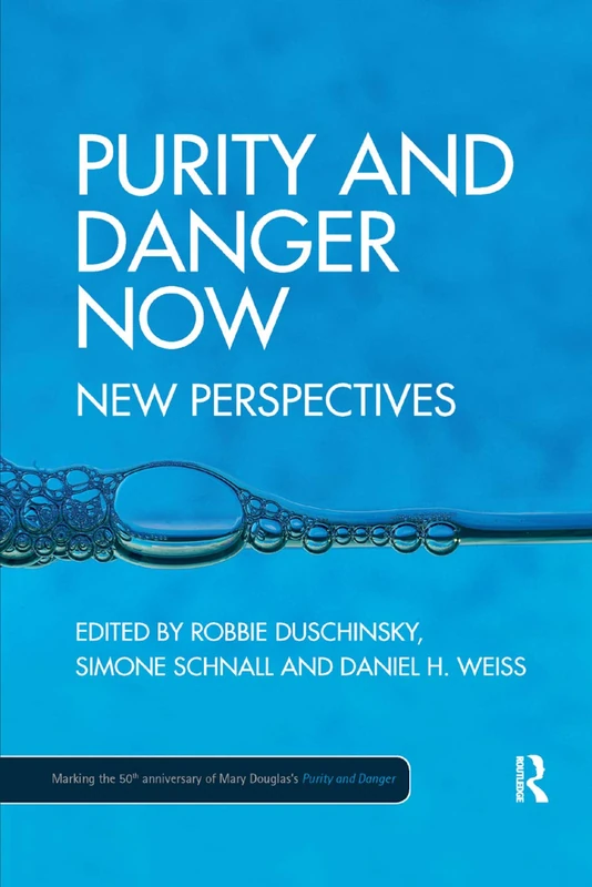 Purity and Danger Now: New Perspectives
