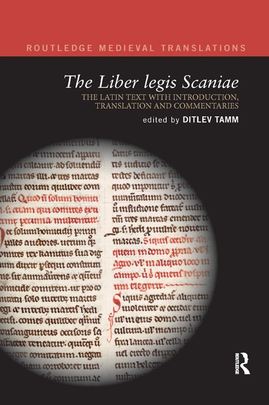 The Liber legis Scaniae: The Latin Text with Introduction, Translation and Commentaries (Routledge Medieval Translations)