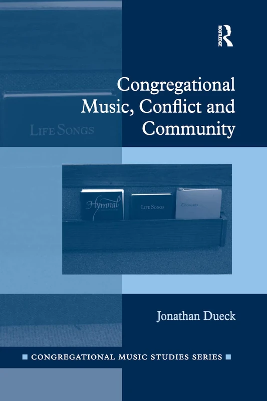 Congregational Music, Conflict and Community (Congregational Music Studies Series)