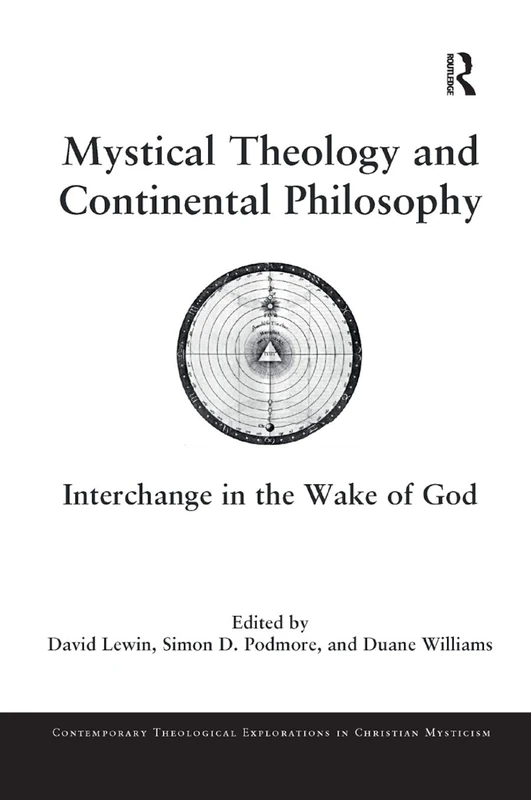 Mystical Theology and Continental Philosophy: Interchange in the Wake of God (Contemporary Theological Explorations in Mysticism)