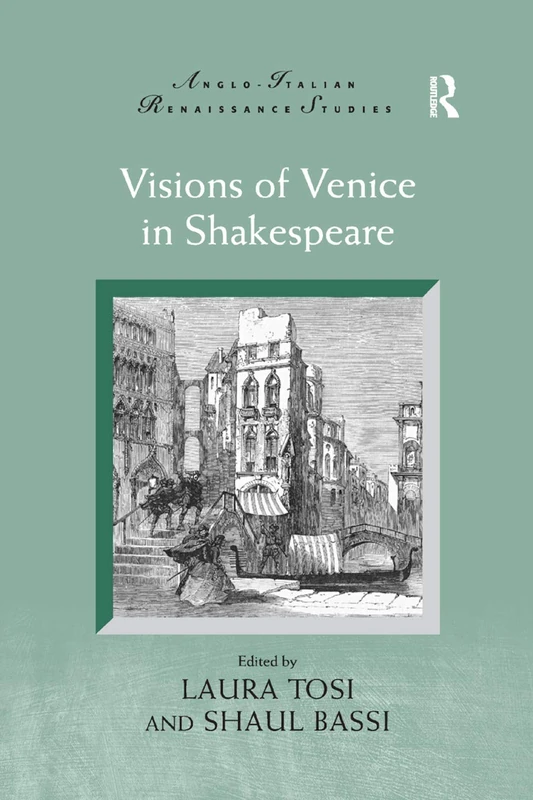 Visions of Venice in Shakespeare (Anglo-Italian Renaissance Studies)