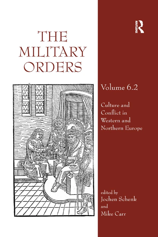 The Military Orders Volume VI (Part 2): Culture and Conflict in Western and Northern Europe: 6