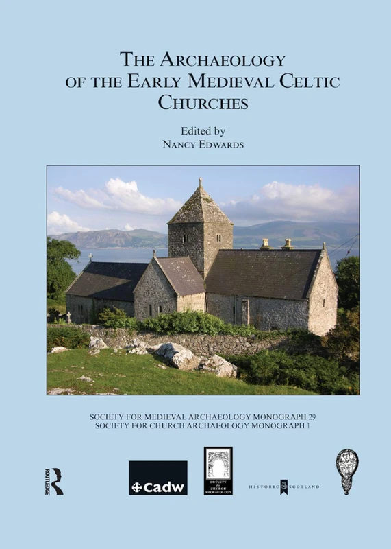 The Archaeology of the Early Medieval Celtic Churches: No. 29: Proceedings of a Conference on The Archaeology of the Early Medieval Celtic Churches, ... Society for Medieval Archaeology Monographs)