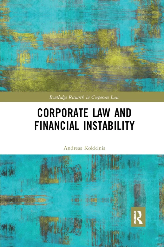 Corporate Law and Financial Instability (Routledge Research in Corporate Law)