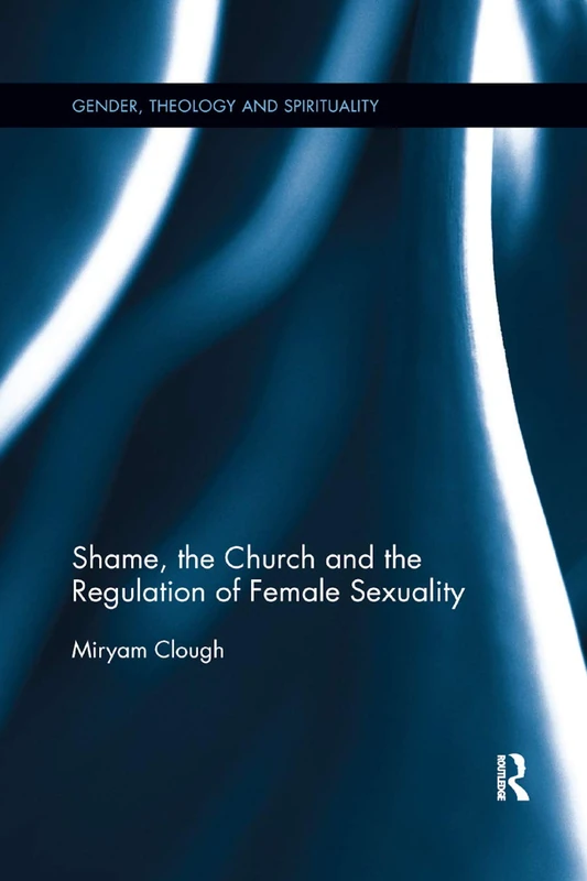Routledge - Shame, the Church and the Regulation of Female Sexuality