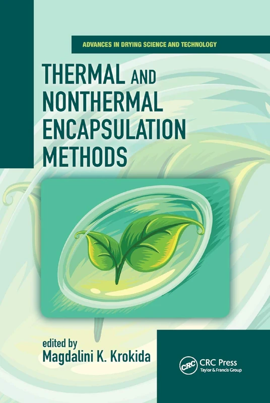 Thermal and Nonthermal Encapsulation Methods (Advances in Drying Science and Technology)