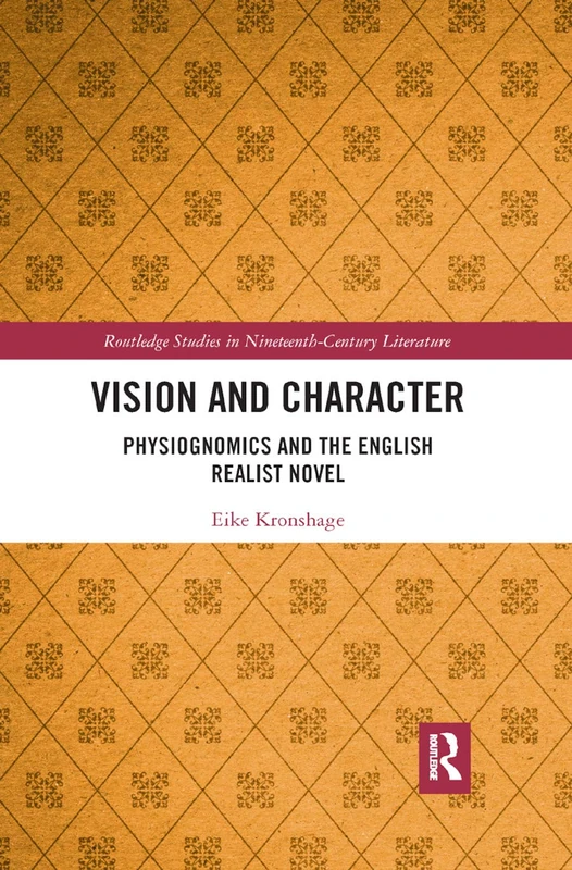 Vision and Character: Physiognomics and the English Realist Novel (Routledge Studies in Nineteenth Century Literature) - Image 1