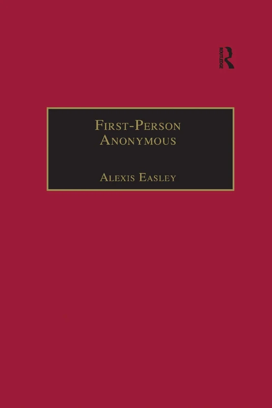 First-Person Anonymous: Women Writers and Victorian Print Media, 1830–1870 (The Nineteenth Century Series)