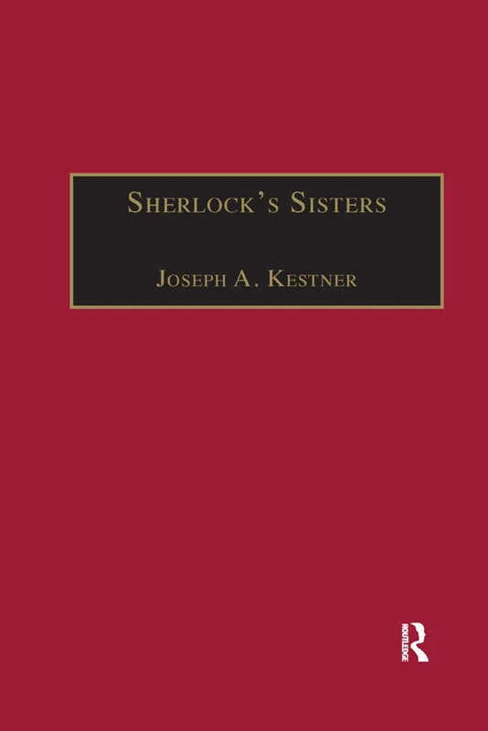 Sherlock's Sisters: The British Female Detective, 1864-1913 (The Nineteenth Century Series)