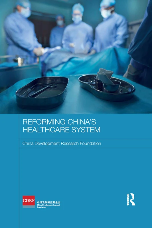 Reforming China's Healthcare System (Routledge Studies on the Chinese Economy)