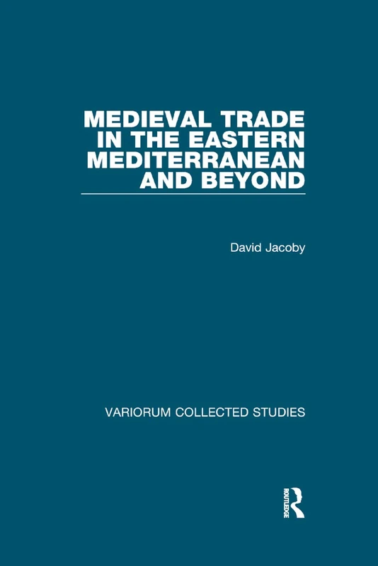 Medieval Trade in the Eastern Mediterranean and Beyond (Variorum Collected Studies) - Image 1