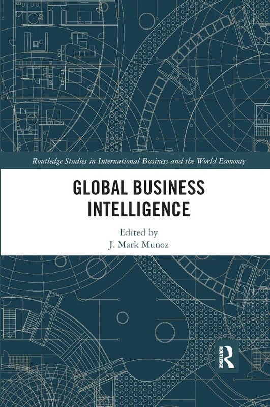 Global Business Intelligence (Routledge Studies in International Business and the World Economy)