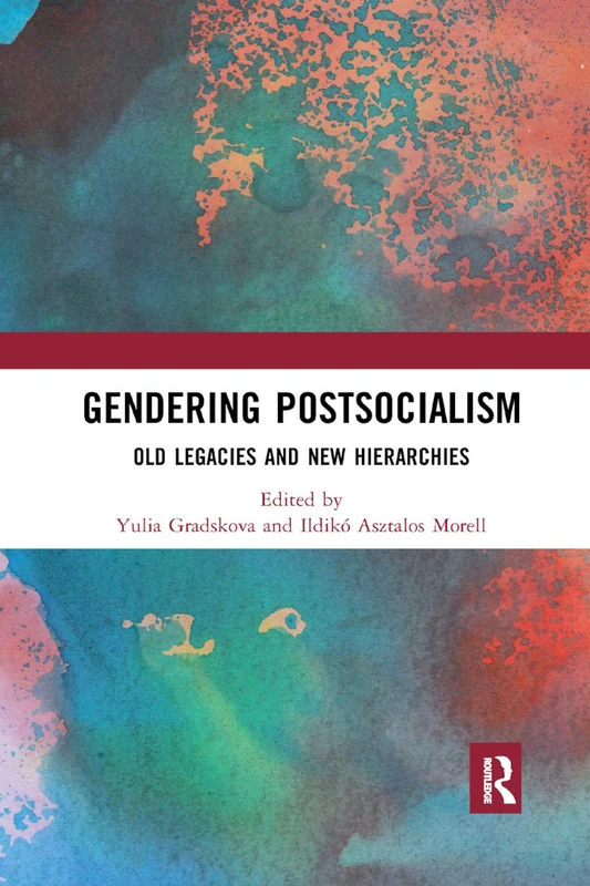 Gendering Postsocialism: Old Legacies and New Hierarchies (Global Gender) - Image 1