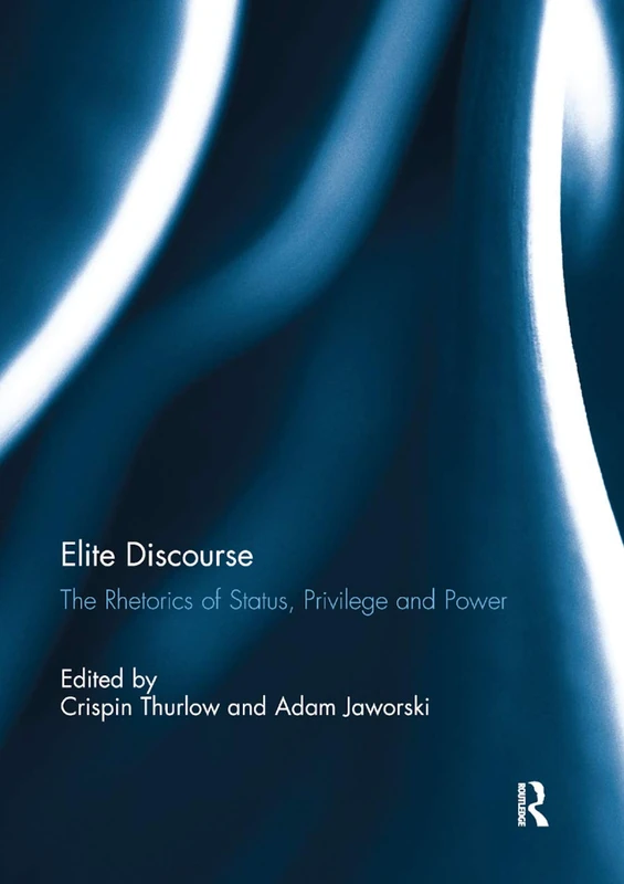 Elite Discourse: The rhetorics of status, privilege and power