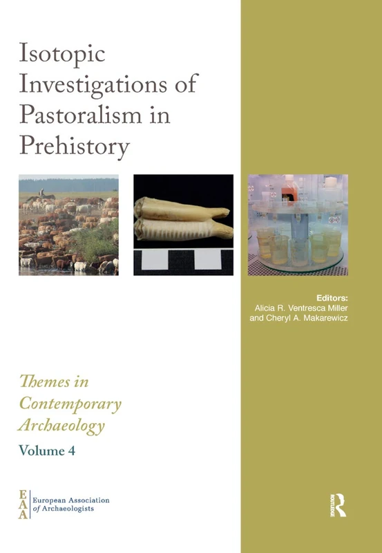 Isotopic Investigations of Pastoralism in Prehistory (Themes in Contemporary Archaeology)