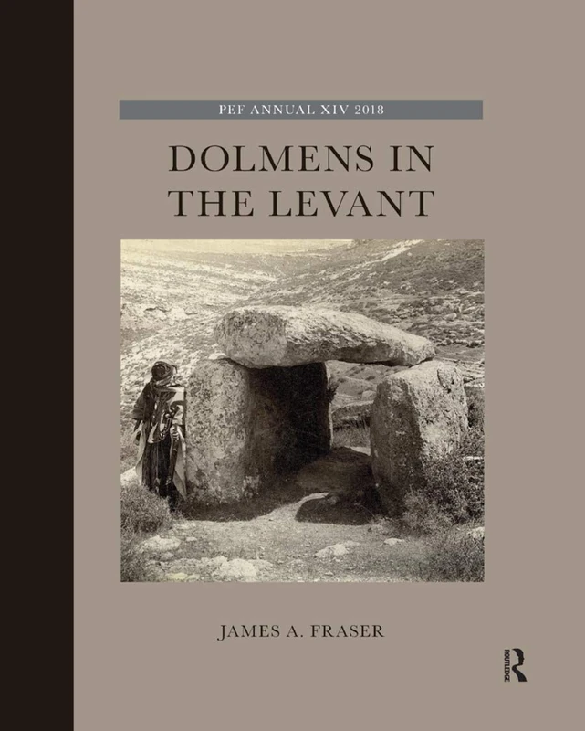 Dolmens in the Levant (The Palestine Exploration Fund Annual)
