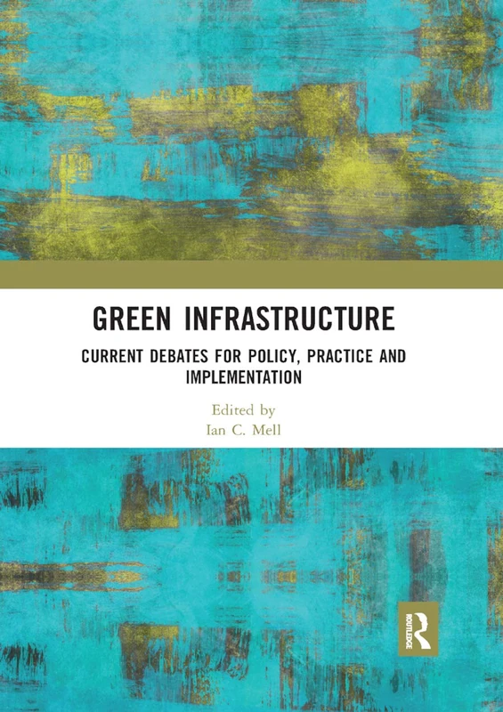 Green Infrastructure: Current Debates for Policy, Practice and Implementation - Image 1