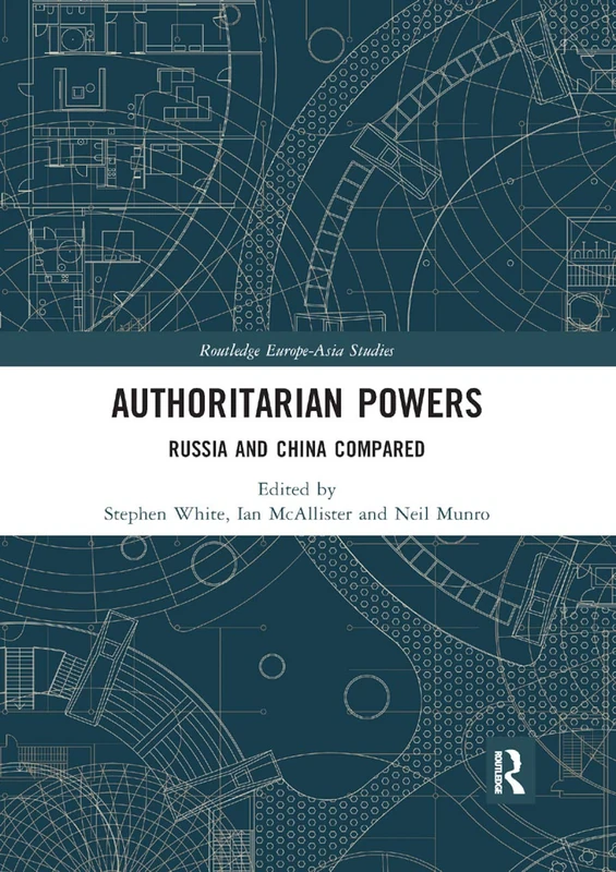 Authoritarian Powers: Russia and China Compared (Routledge Europe-Asia Studies)