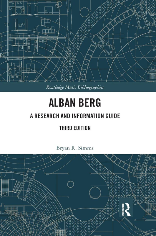 Alban Berg: A Research and Information Guide (Routledge Music Bibliographies)