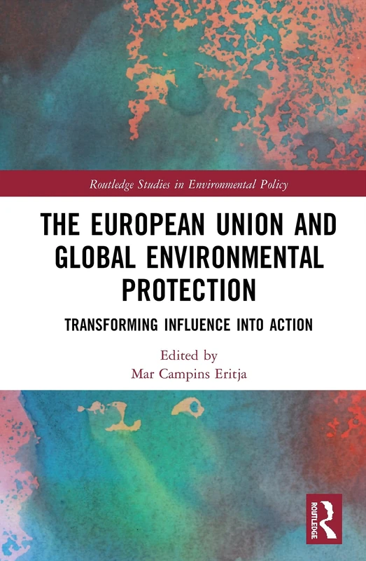Routledge - EU and Global Environmental Protection Book