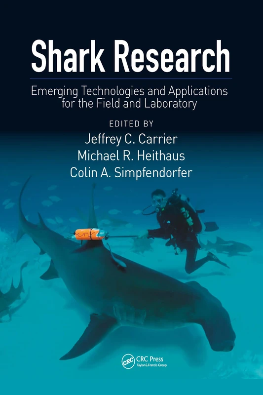Shark Research: Emerging Technologies and Applications for the Field and Laboratory (CRC Marine Biology Series)