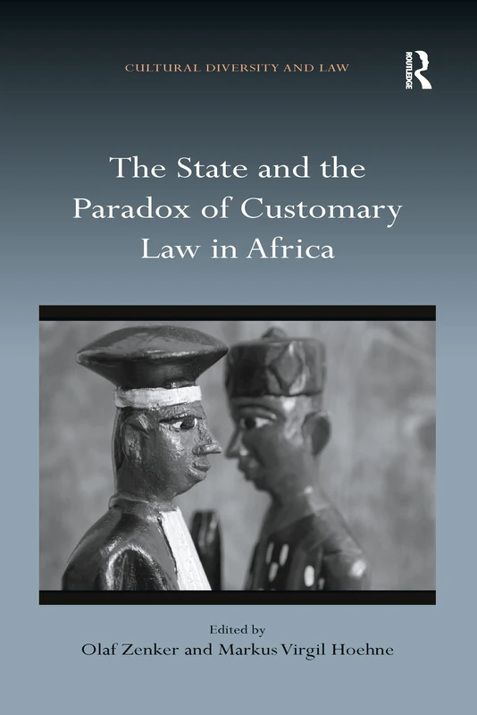 The State and the Paradox of Customary Law in Africa (Cultural Diversity and Law)
