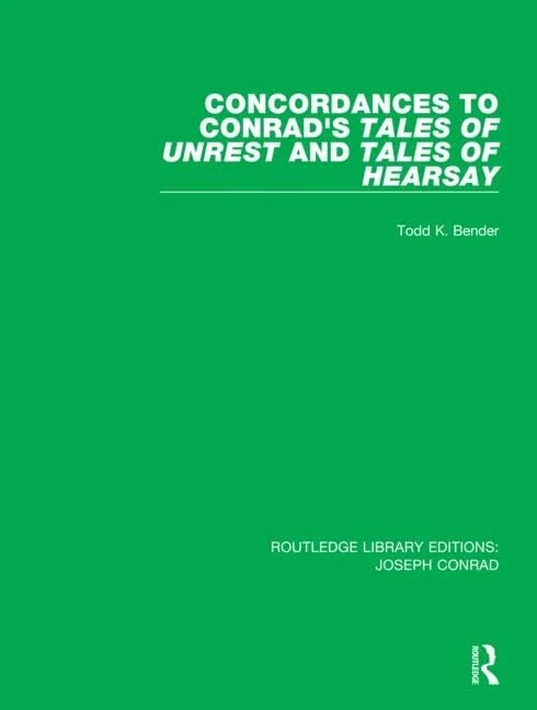 Concordances to Conrad's Tales of Unrest and Tales of Hearsay: 10 (Routledge Library Editions: Joseph Conrad)