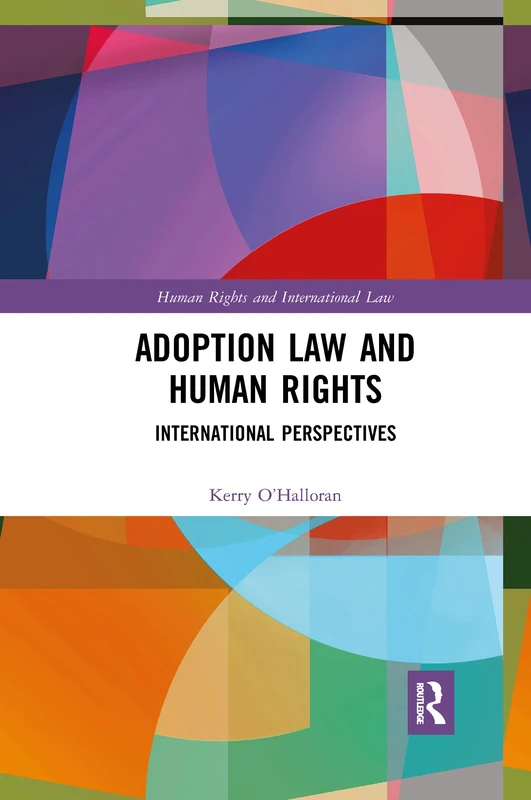 Adoption Law and Human Rights: International Perspectives (Human Rights and International Law)