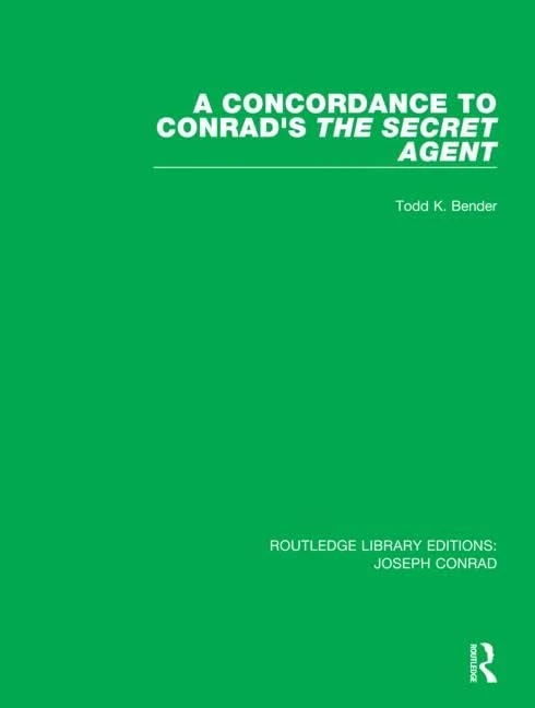 A Concordance to Conrad's The Secret Agent: 5 (Routledge Library Editions: Joseph Conrad)