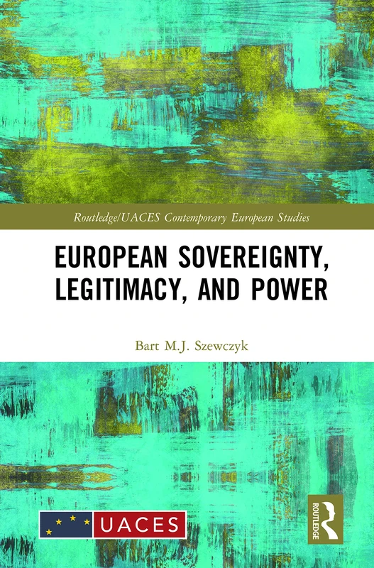 Routledge European Sovereignty, Legitimacy, and Power Book