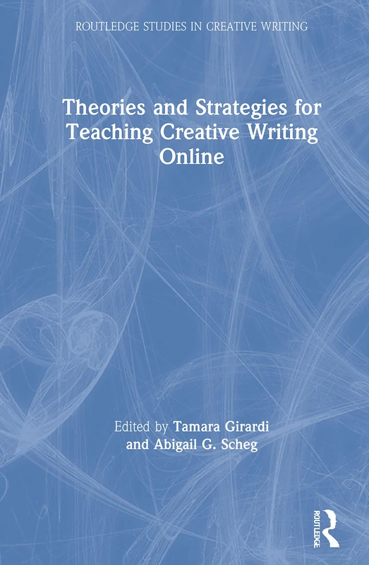 Theories and Strategies for Teaching Creative Writing Online (Routledge Studies in Creative Writing) - Image 1