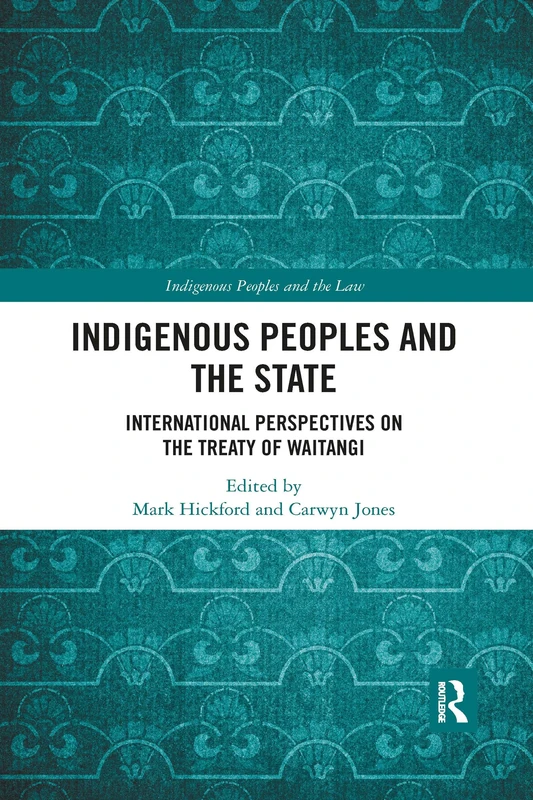 Indigenous Peoples and the State: International Perspectives on the Treaty of Waitangi