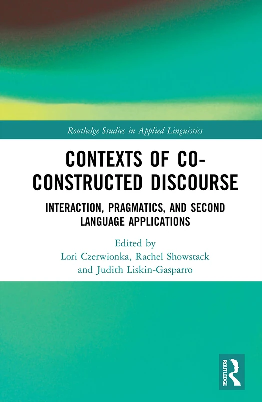 Routledge Contexts of Co-Constructed Discourse Book