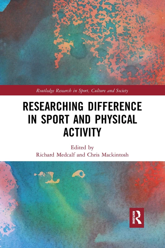 Researching Difference in Sport and Physical Activity (Routledge Research in Sport, Culture and Society)