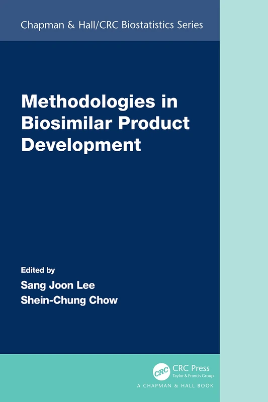 Methodologies in Biosimilar Product Development (Chapman & Hall/CRC Biostatistics Series)