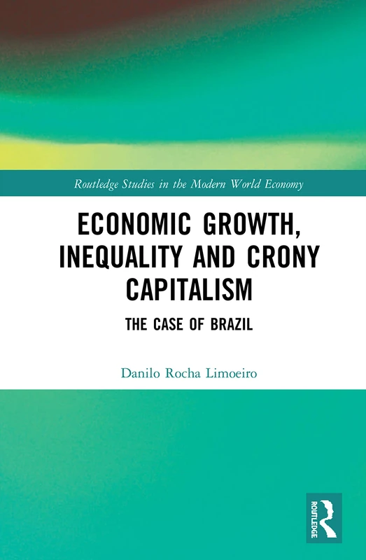 Routledge Economic Growth, Inequality and Crony Capitalism