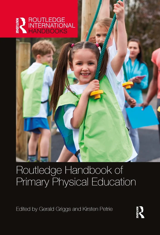 Routledge Handbook of Primary Physical Education (Routledge International Handbooks)