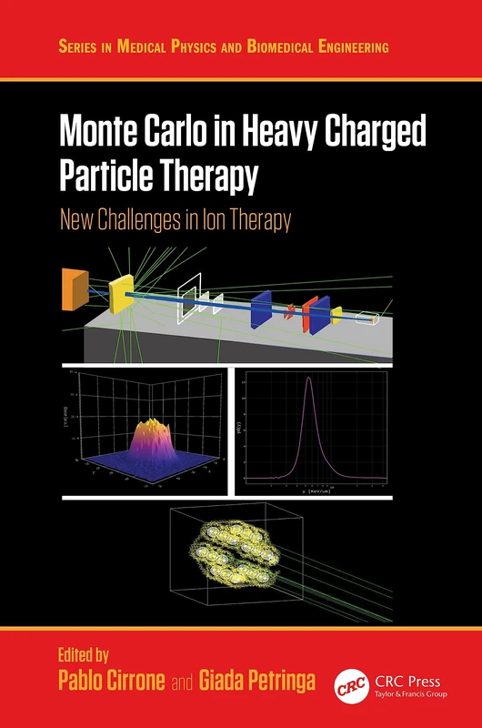 CRC Press Monte Carlo in Heavy Charged Particle Therapy Book