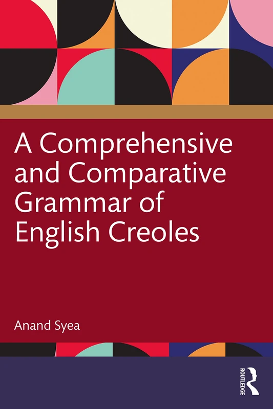 A Comprehensive and Comparative Grammar of English Creoles